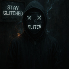 STAY GLITCHED