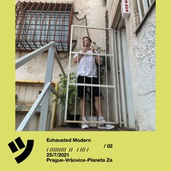 Exhausted Modern /// 02 // 25.7.2021
