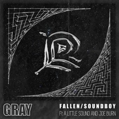 Gray - Soundboy Ft. Joe Burn | Out Now!