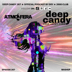 Deep Candy 267 ★ Official Podcast By Dry ★ 2000 club