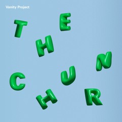 Vanity Project - The Churn (RSS Disco's Lifetime Value Mix)