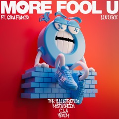 More Fool U Ft Gina Francis - Luv U Boi (CLA Remix)