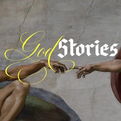 God Stories | Pt. 1