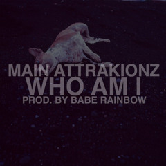 Main Attrakionz - Who Am I (prod. Babe Rainbow) [2011]