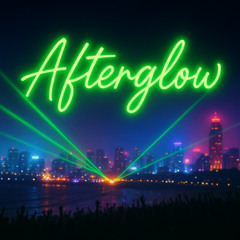 Afterglow Ft. ELLSLEY