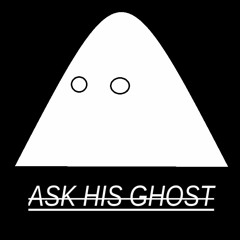ASK HIS GHOST [KITBOGA]