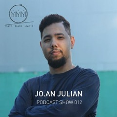 Jo.an Julian - Main Main Music Podcast Show 012