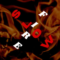 Slow fire 5