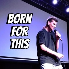 BORN FOR THIS