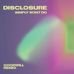 Simply Wont Do - Goodwill Remix