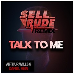 Arthur Wills & Daniel Hein - Talk To Me (SellRude Remix) DOWNLOAD IN BUY BUTTON!!!!