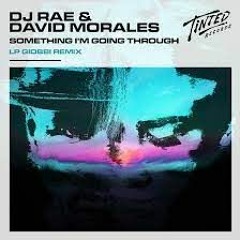 Dj Rae & David Morales - Something I'm Going Through (LP Giobbi Extended Remix)