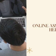 Benefits Of Getting Help When You Do The Assignment Online