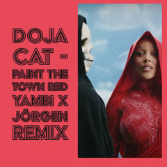 Doja Cat - Paint The Town Red (YAMBI x Jörgen Remix).mp3
