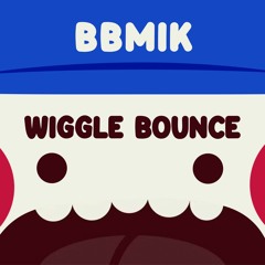 BB.MIK - Wiggle Bounce (Original Mix)[Free]