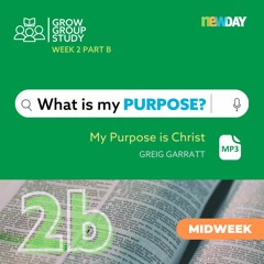 What is my PURPOSE - Part 2B - Greig Garratt