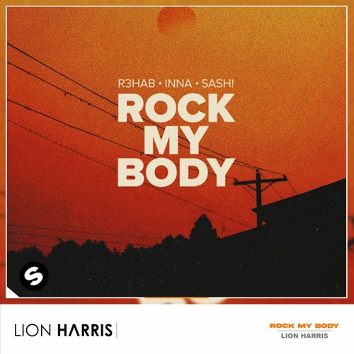 LION HARRIS - R3HAB, INNA, Sash! - Rock My Body (LION HARRIS Remix.