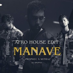 Manave [Afro House Edit] ft PropheC, Mitraz