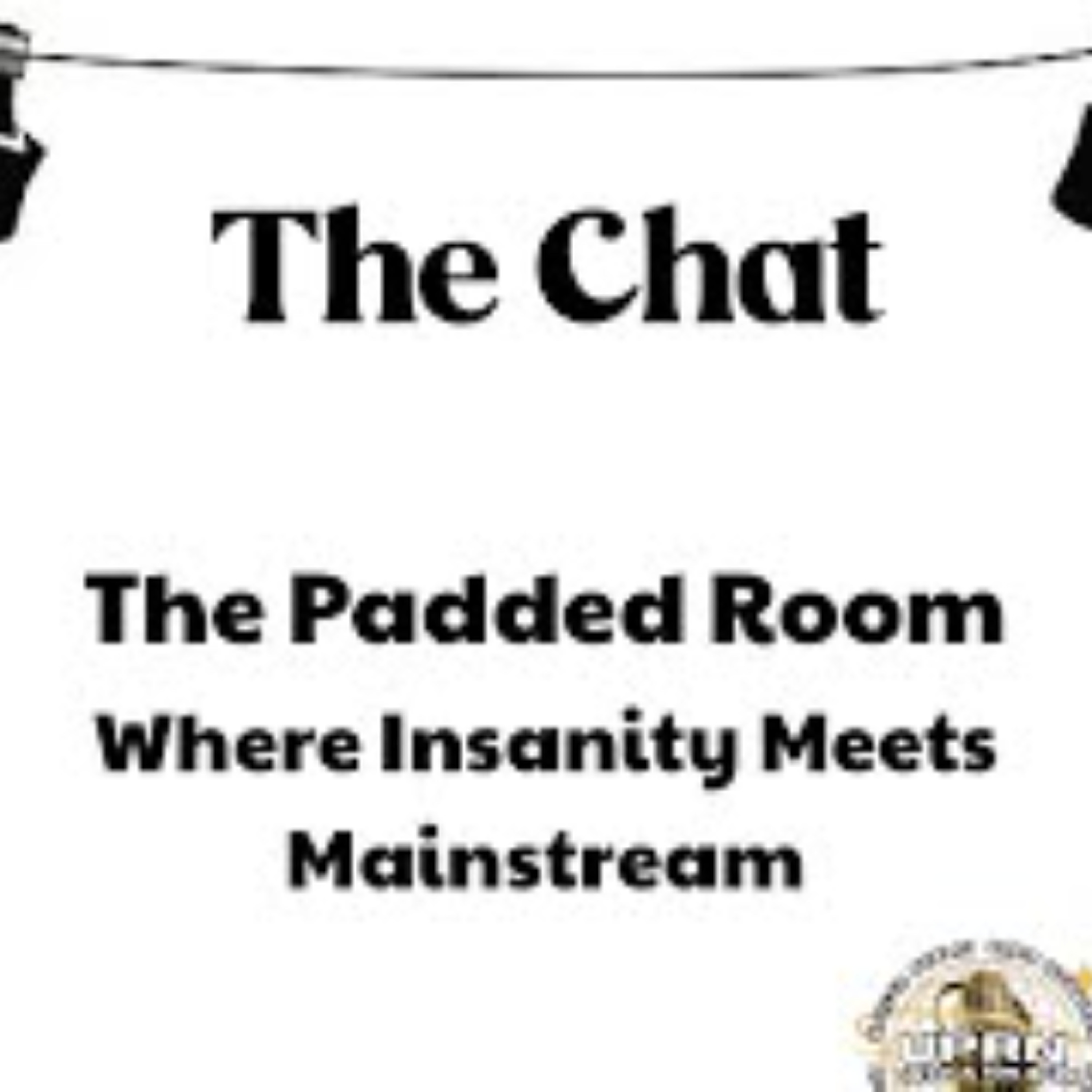 The Chat - the show where anything goes! Please join us in one of our various chat rooms to participate episode artwork