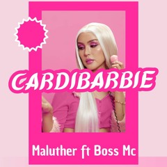 MALUTHER - CARDIBARBIE (ft BOSS MC) prod by KATANOBEAT