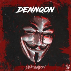 [SickSunday] Sick Events pres. DENNQON