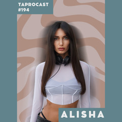 TAPROCAST 194 | ALISHA