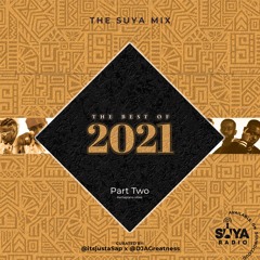 Suya Radio Mix (Best of 2021) Pt.2