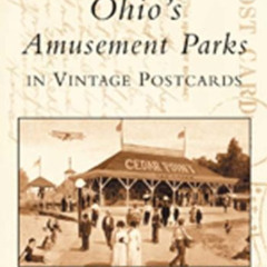 ACCESS EBOOK 📂 Ohio's Amusement Parks in Vintage Postcards (OH) (Postcard History Se