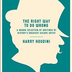 Access PDF 📫 The Right Way to Do Wrong: A Unique Selection of Writings by History's