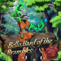 Bello, Bard of the Brambles