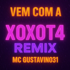 VEM COM A XOXOTA REMIX