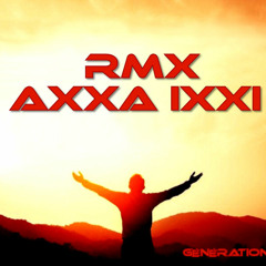 AXXA IXXI - RMX - Génération 3.0