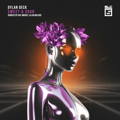 Dylan Deck - Sweet & Sour (Gux Jimenez Remix) [SLC - 6 Music] - Preview