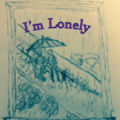 I'm Lonely