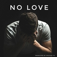No Love (Instrumental) produced by Phucka Yu