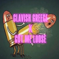 CLAVISH GREECE x CUT ME LOOSE