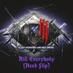 SKRILLEX - Kill Everybody (Keeb Flip)