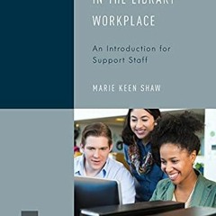 READ [PDF EBOOK EPUB KINDLE] Using Technology in the Library Workplace: An Introduction for Support