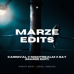 Kanye West, ISOxo, Knock2 - Carnival X Nightrealm X Say (Marze EDIT)