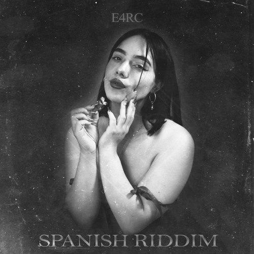 E4RC - SPANISH RIDDIM [FREE]