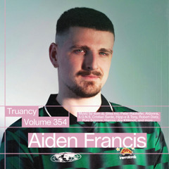 Truancy Volume 354: Aiden Francis