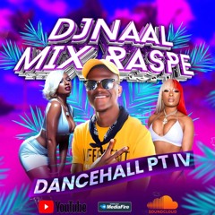 Dj NaaL Mix Raspe Dancelhall PT IV 2024
