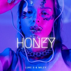 LUKE S & MILEY - HONEY