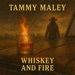Whiskey and Fire