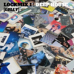 LOCKMIX 1 : DEEP HOUSE