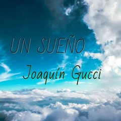 Un Sueño 💫 - Joaquín Gucci (Beat: Juanse Pineda)