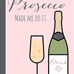 ❤read✔ Prosecco made me do it: Wine lover gifts, Funny, novelty,Journal,