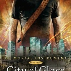 (PDF) City of Glass (The Mortal Instruments #3) - Cassandra Clare