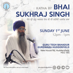 Giani Sukhraj Singh - Guru Arjan Dev Ji Shaheedi Parsang Katha (01.06.25)