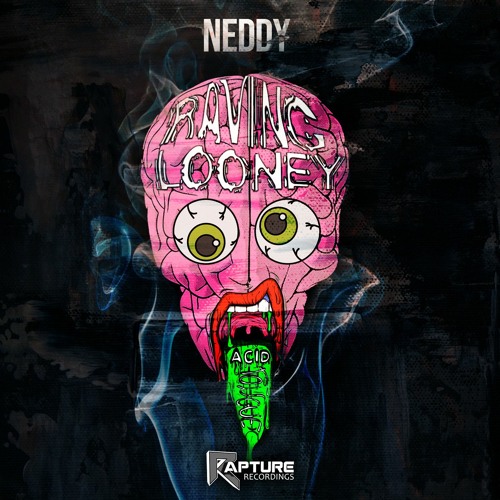 Neddy - Raving Looney (Preview)